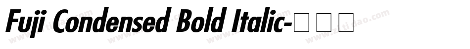 Fuji Condensed Bold Italic字体转换